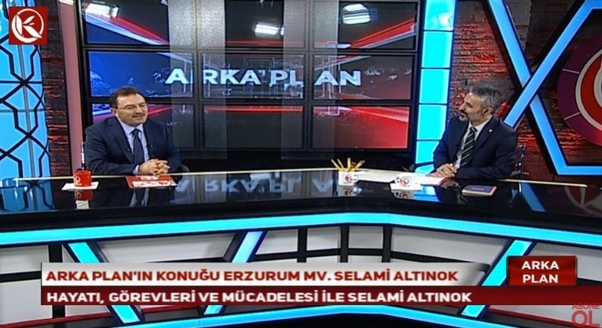 Altınok “Arka Plan” programına konuk oldu