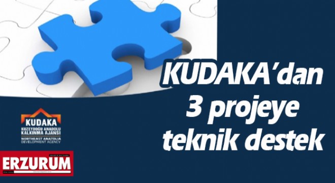 KUDAKA’dan 3 projeye teknik destek