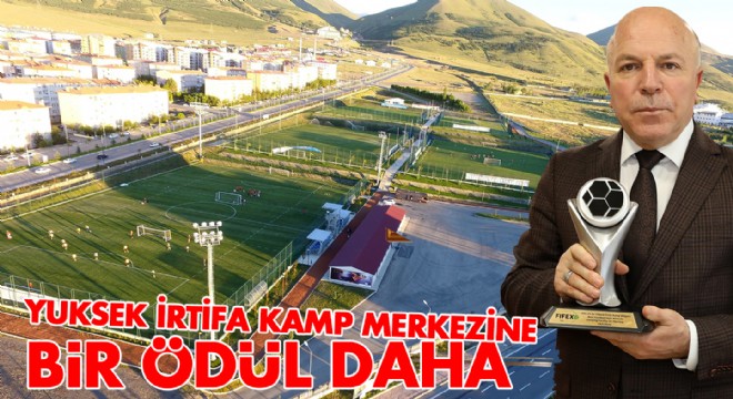 Yüksek İrtifa Kamp Merkezi ne bir ödül daha